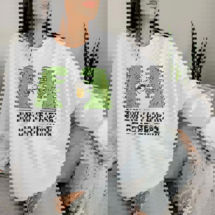 No Seas Un Tea Rex Sé Un Beer Rex Cerveza Dino Dinosaurs Bierrex Sudadera Mujer Regalos para ella
