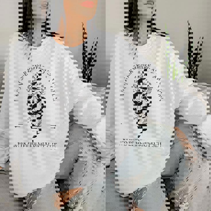 I Won't Be Remembered As A Woman Who Kept Her Mouth Shut Women Sweatshirt Gifts for Her