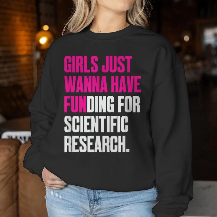 Girls Just Wanna Have Funding For Scientific Research Sweatshirt Frauen Lustige Geschenke