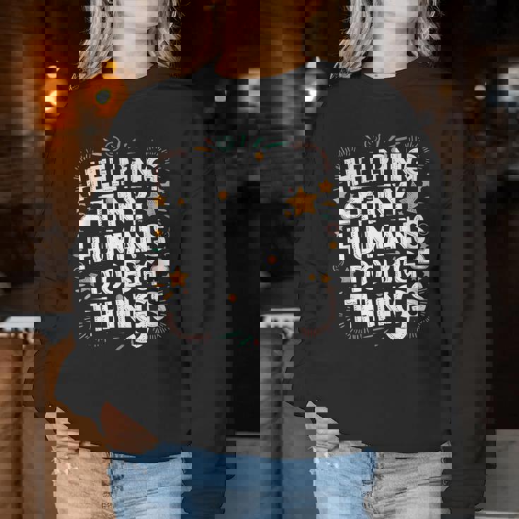Helping Tiny Humans Do Big Things Special Education Teacher Women Sweatshirt Unique Gifts