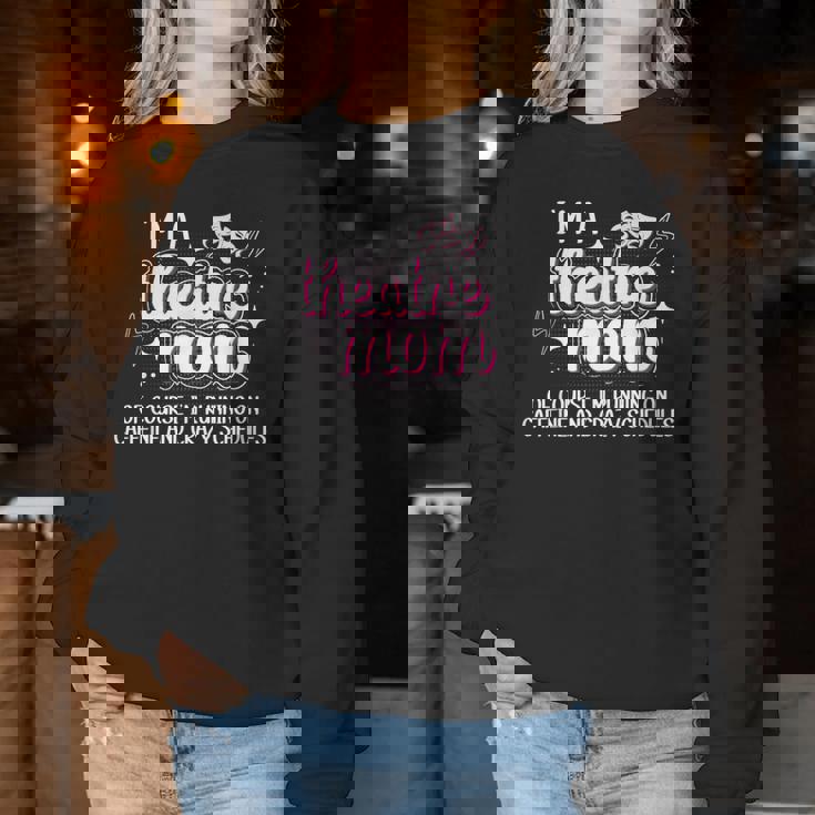 I'm A Theatre Mom Theatre Actress Mom Theater Mama Women Sweatshirt Funny Gifts