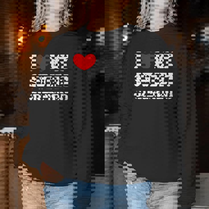 I Love My Sweet Girlfriend Ich Liebe Meine Süße Freundin Sweatshirt Frauen Lustige Geschenke