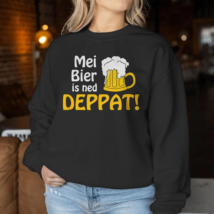 Mundl Mei Beer Is Ned Deppat I Austria Oida Alcohol Sweatshirt Frauen Lustige Geschenke