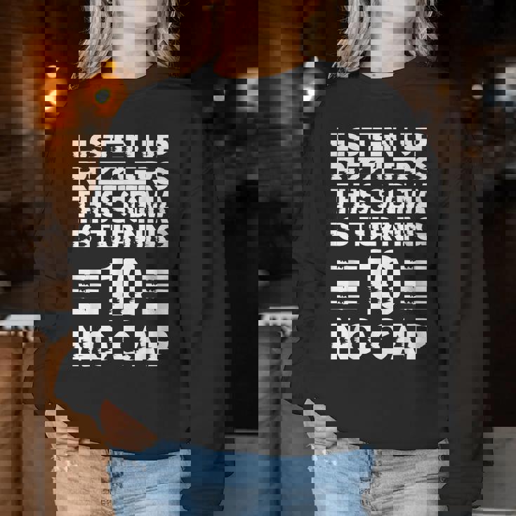Sigma 10Th Birthday 10 Year Old Boys Girls No Cap Rizzlers Women Sweatshirt Personalized Gifts
