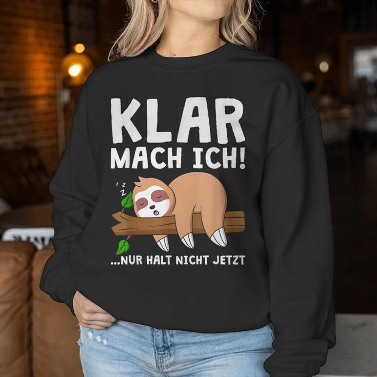 Sloth Klar Mach Ich Nur Halt Nicht Jetzt Morgenmuffel Sweatshirt Frauen Lustige Geschenke