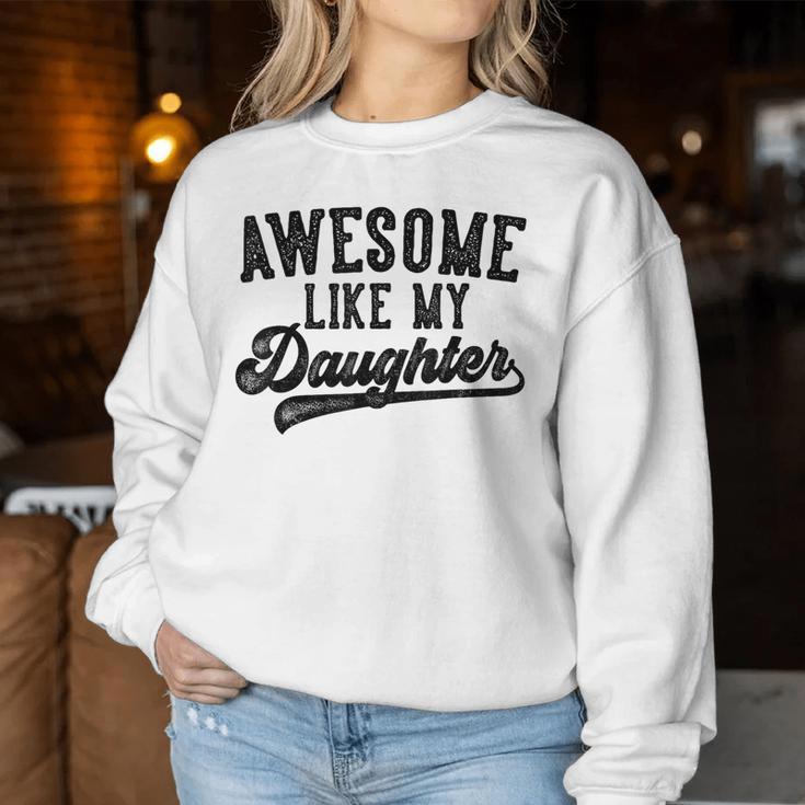 Awesome Like My Daughter Father's Day Dad Gray Sweatshirt Frauen Lustige Geschenke