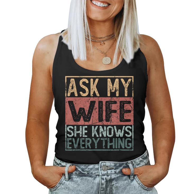 Ask My Wife She Knows Everything Tank Top Frauen