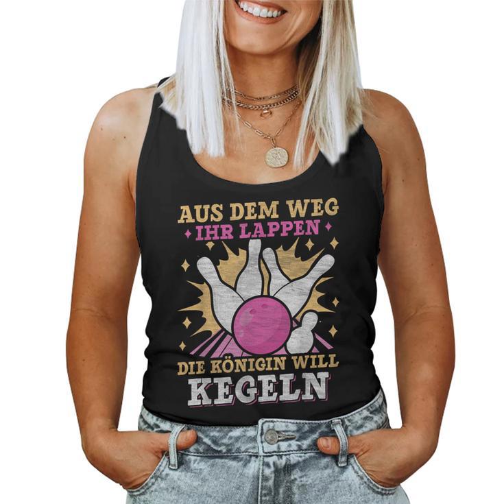 Aus Dem Weg Ihr Lappen Die Queen Will Kegeln Keglerin German Tank Top Frauen