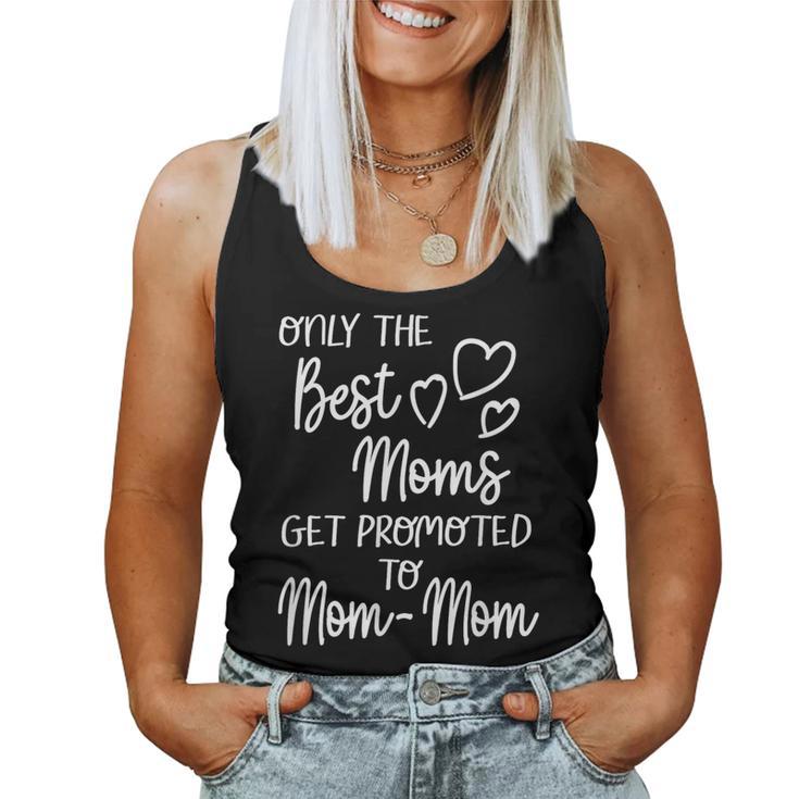 The Best Moms Get Promoted To Mom-Mom For Special Grandma Women Tank Top