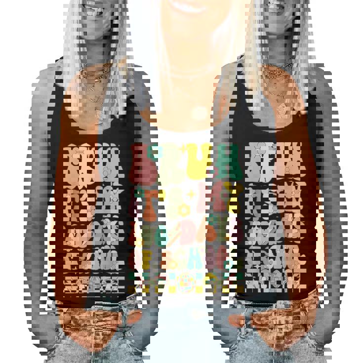 Bruh It's My 100Th Day Of School Groovy 100 Days Of School Women Tank Top