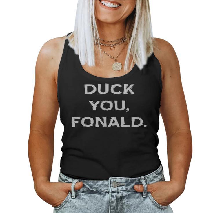 Duck You Fonald Anti Donald Trump s Tank Top Frauen