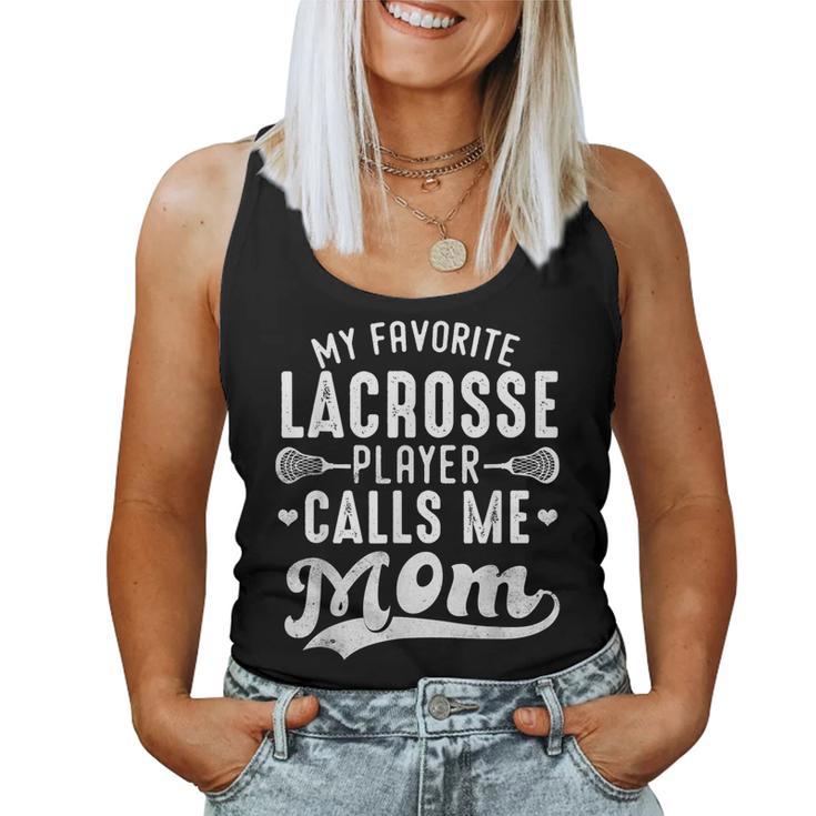 My Favorite Lacrosse Player Calls Me Mom Mother's Day Women Tank Top