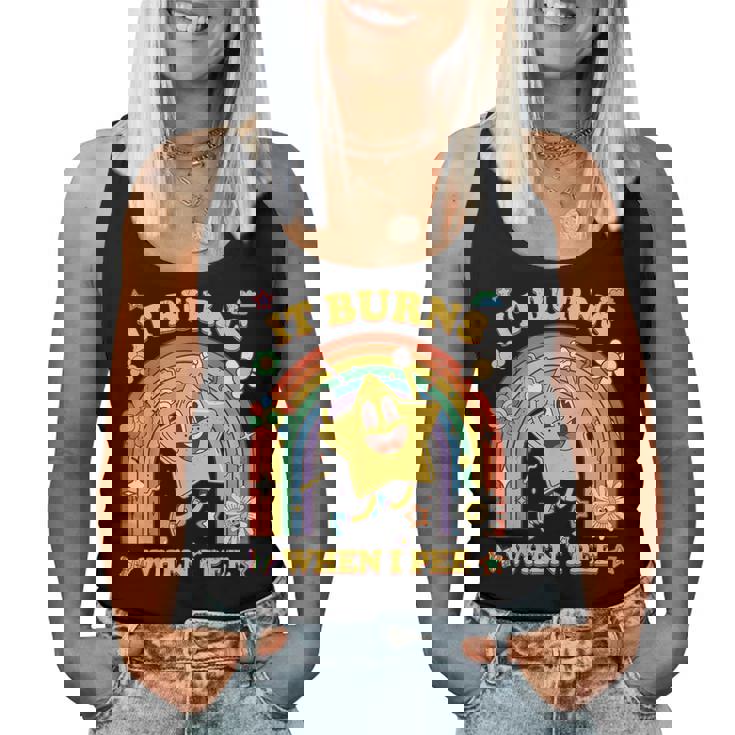 Saying It Burns When I Pee Sarcastic Meme Women Tank Top