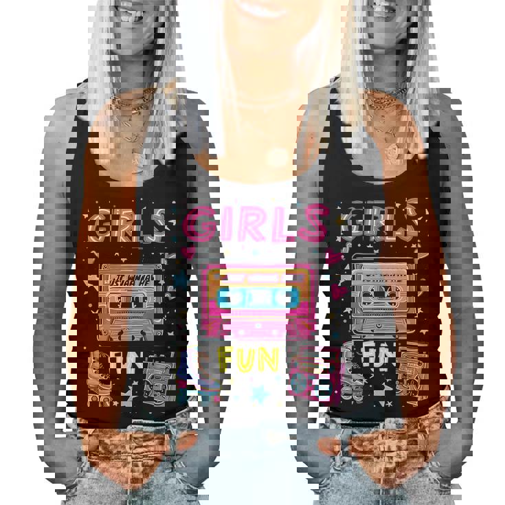 Girls Just Wanna Have Fun 80S Classic Retro Vibe Celebration Women Tank Top