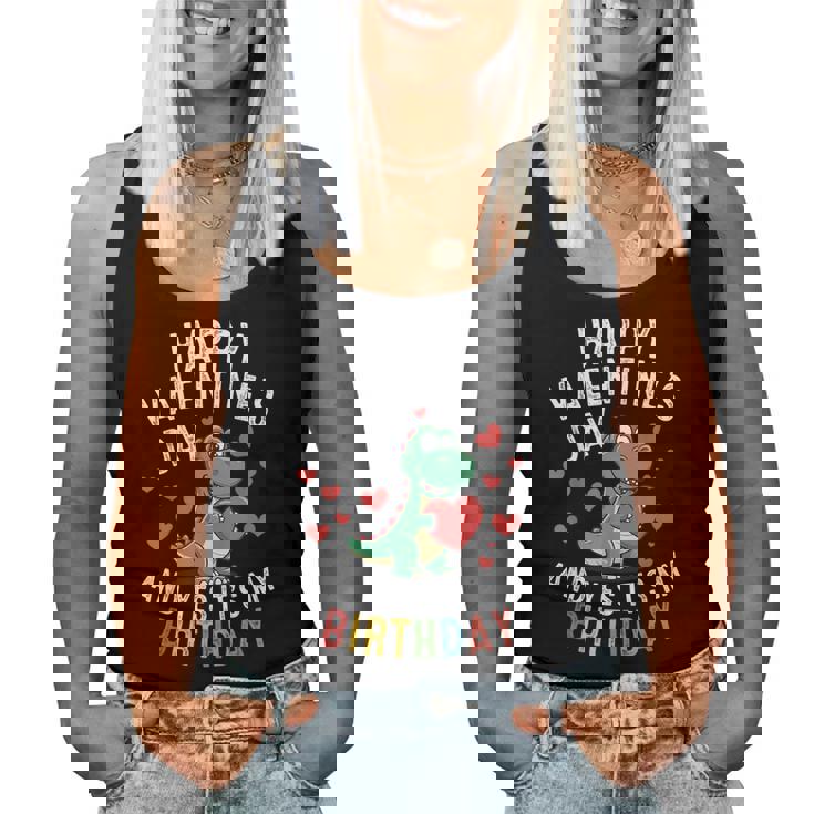 Happy Valentine's Day And Yes It Is My Birthday Boys Girls Women Tank Top