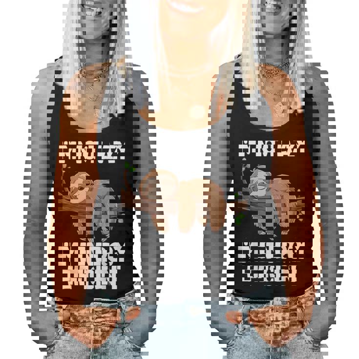 I'm Not Lazy I'm Energy Efficient Sloth Women Tank Top