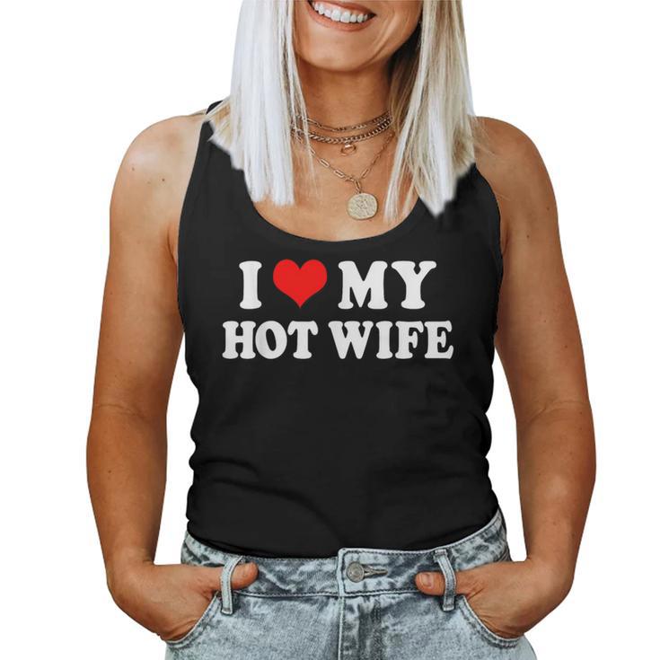 I Love My Hot Wife I My Heart Hot Wife Matching Set Tank Top Frauen