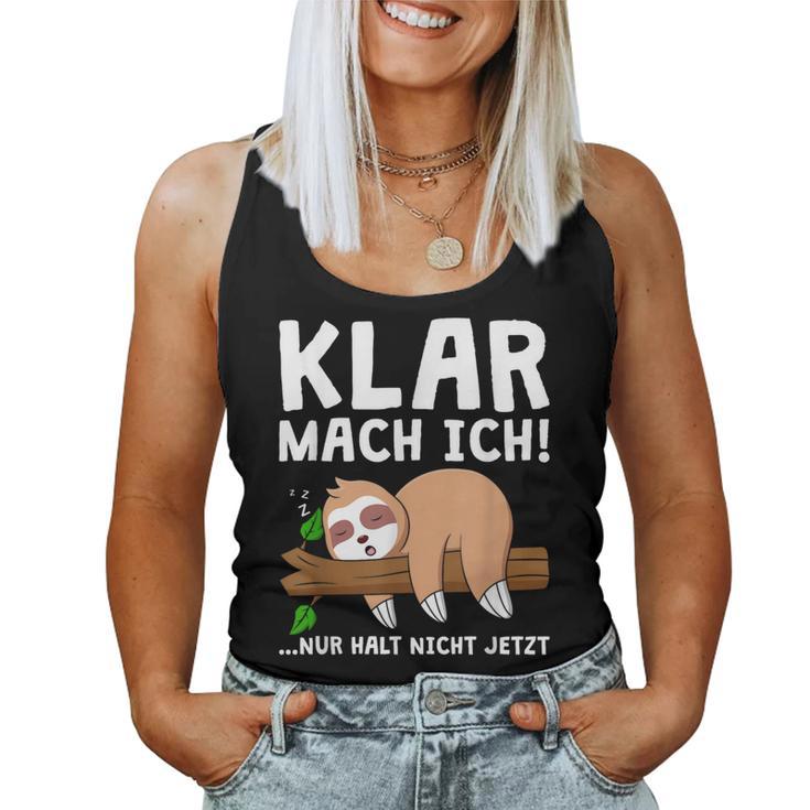 Sloth Klar Mach Ich Nur Halt Nicht Jetzt Morgenmuffel Tank Top Frauen