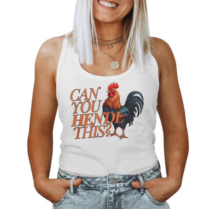 Can You Hendl This Rooster Chicken Giggal Gockel Chicken Farm Tank Top Frauen