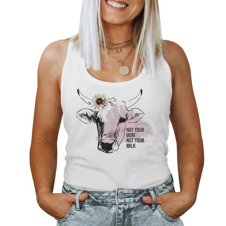 Not Your Mom Not Your Milk Tank Top Frauen