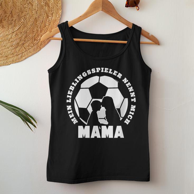 Football My Favourite Player Nennt Mich Mama Tank Top Frauen Lustige Geschenke