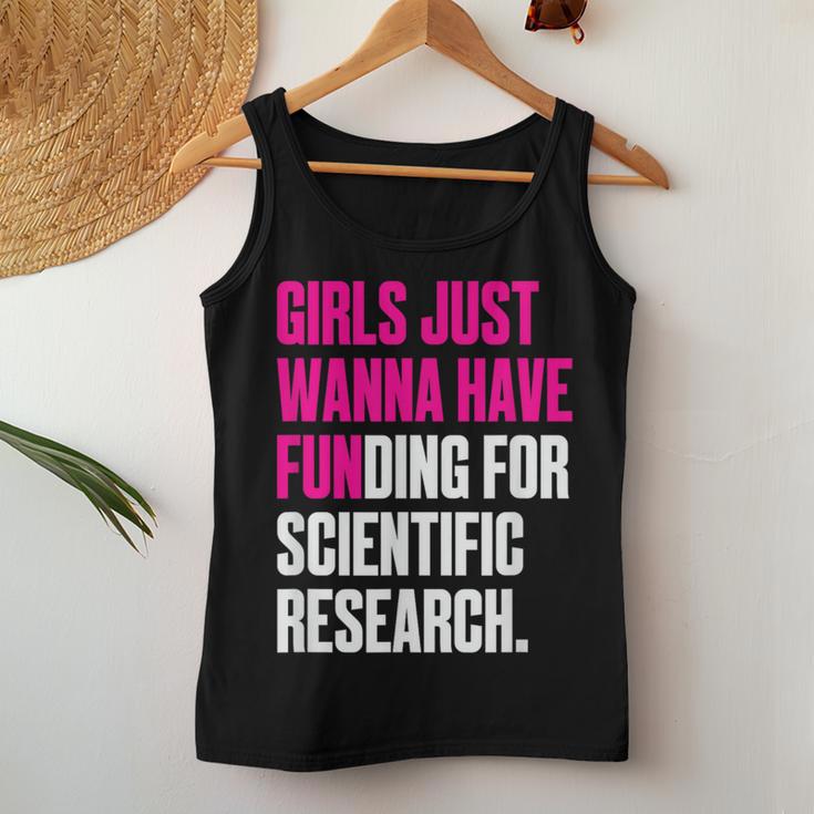 Girls Just Wanna Have Funding For Scientific Research Tank Top Frauen Lustige Geschenke