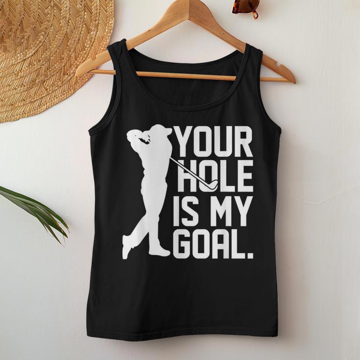 Your Hole Is My Goal Pocket Lovers For And Women Tank Top Frauen Lustige Geschenke