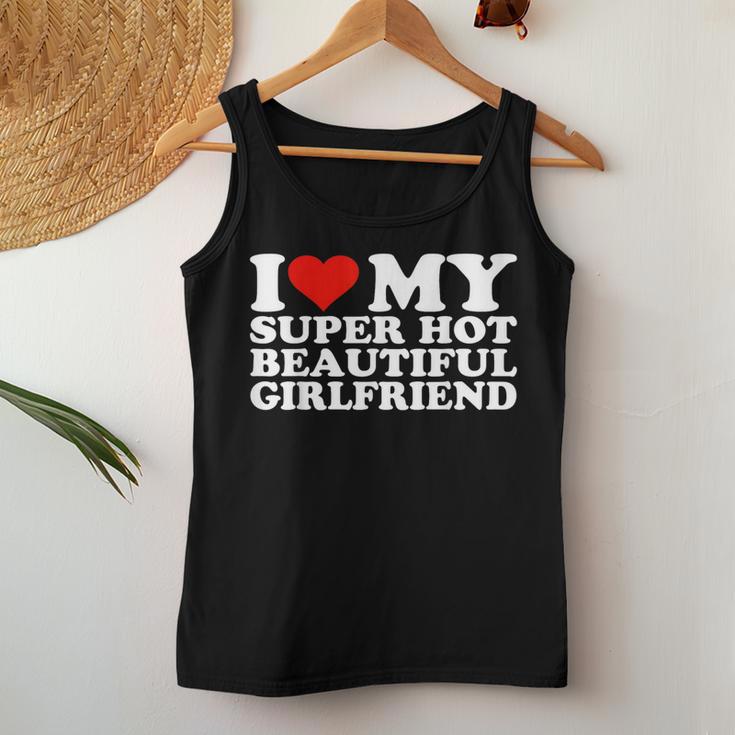 I Love My Super Hot Girlfriend I Heart My Super Hot Gf Tank Top Frauen Lustige Geschenke