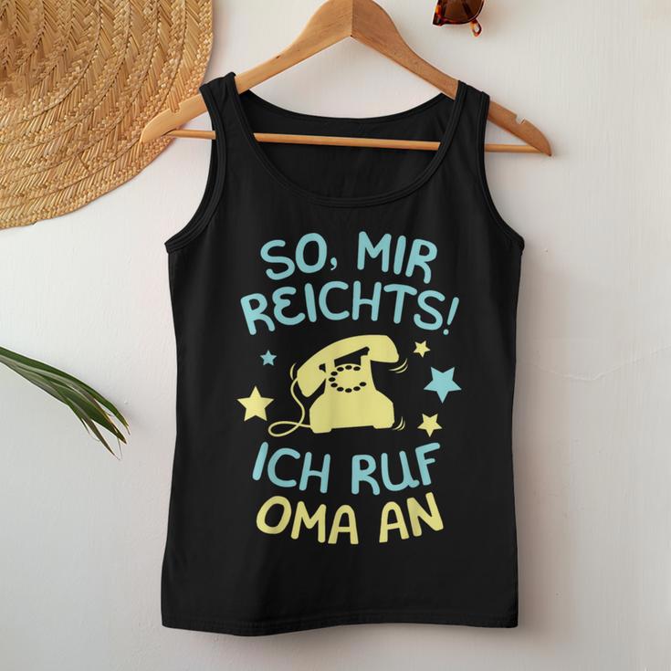 Mir Reichts Ich Ruf Oma An Grandchildren Saying Grandson Children's Tank Top Frauen Lustige Geschenke