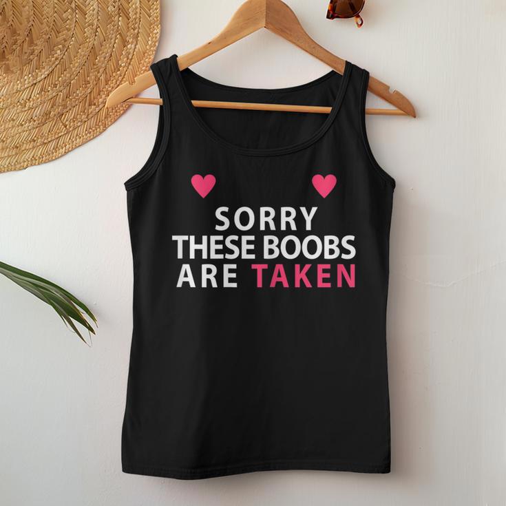 Women's Sorry These Boobs Are Taken For And Girls Tank Top Frauen Lustige Geschenke