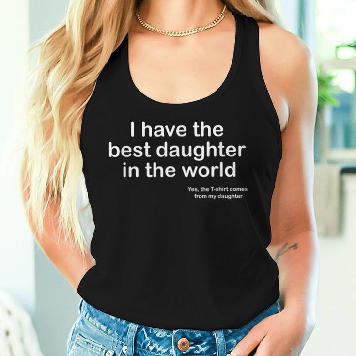 I Have The Best Daughter In The World Father's Day Dad Tank Top Frauen Geschenke für Sie