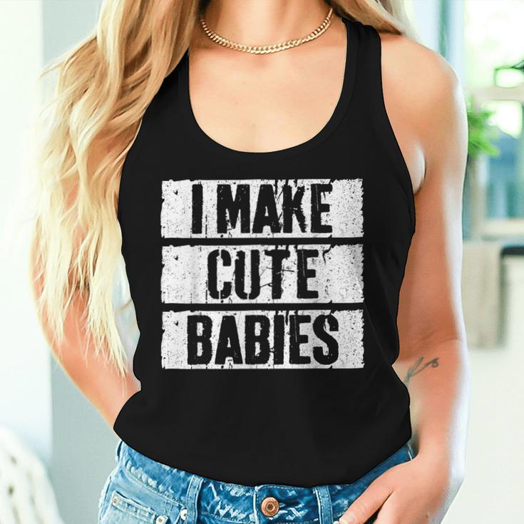 I Make Cute Babies Dad Mom S Tank Top Frauen Geschenke für Sie