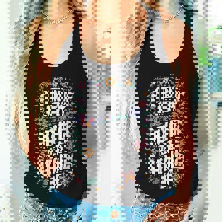 If I End Up Like My Mother Please Euthanize Me Women Tank Top Gifts for Her