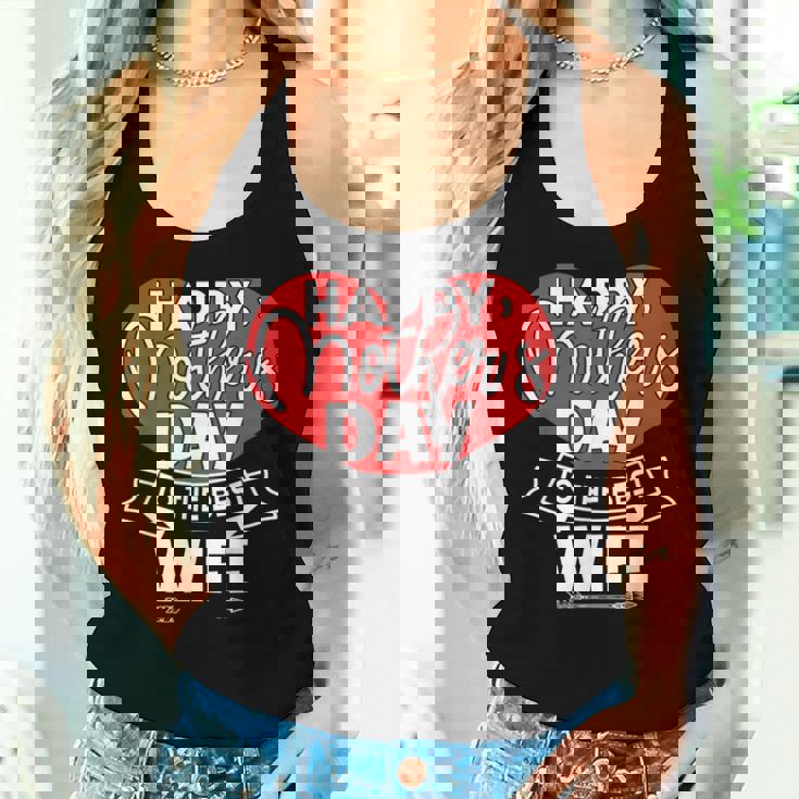 Happy Mother's Day To The Best Wife Mother''s Day Women Tank Top Gifts for Her