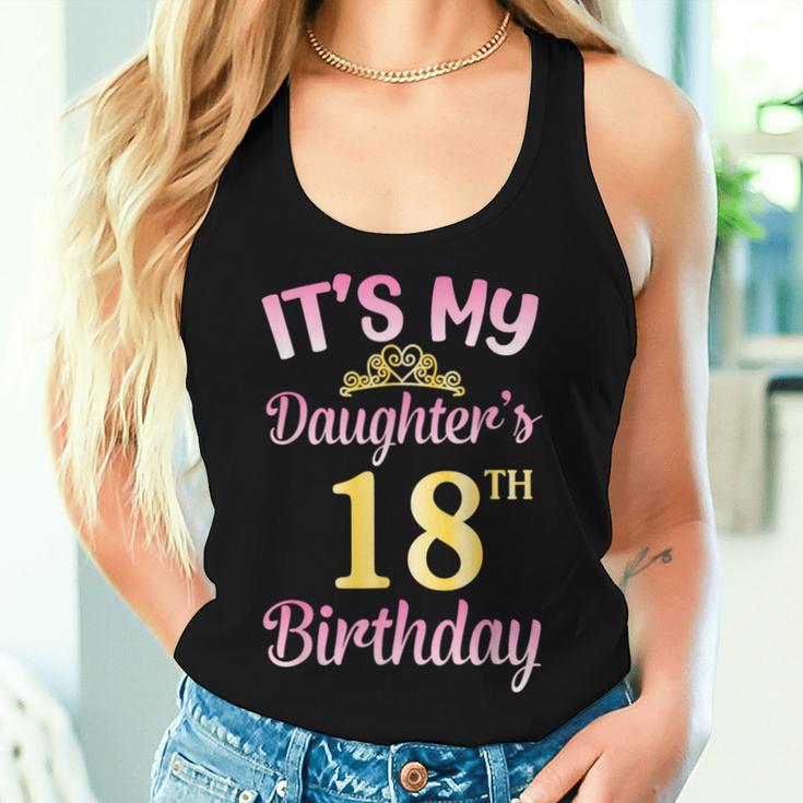 It's My Daughter's 18Th Birthday Happy To Me You Dad Mama Her Tank Top Frauen Geschenke für Sie