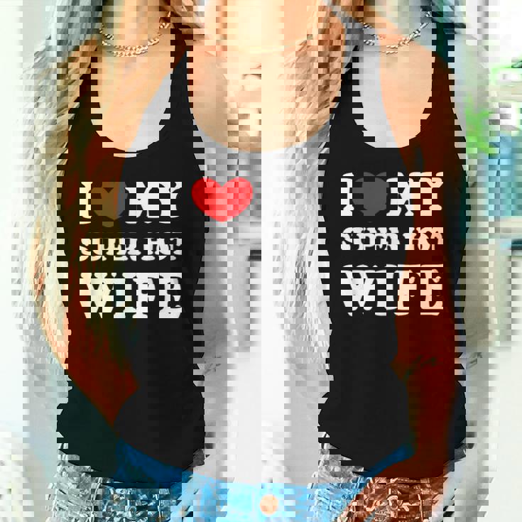 I Love My Super Hot Wife Ich Liebe Meine Superheiße Frau Tank Top Frauen Geschenke für Sie