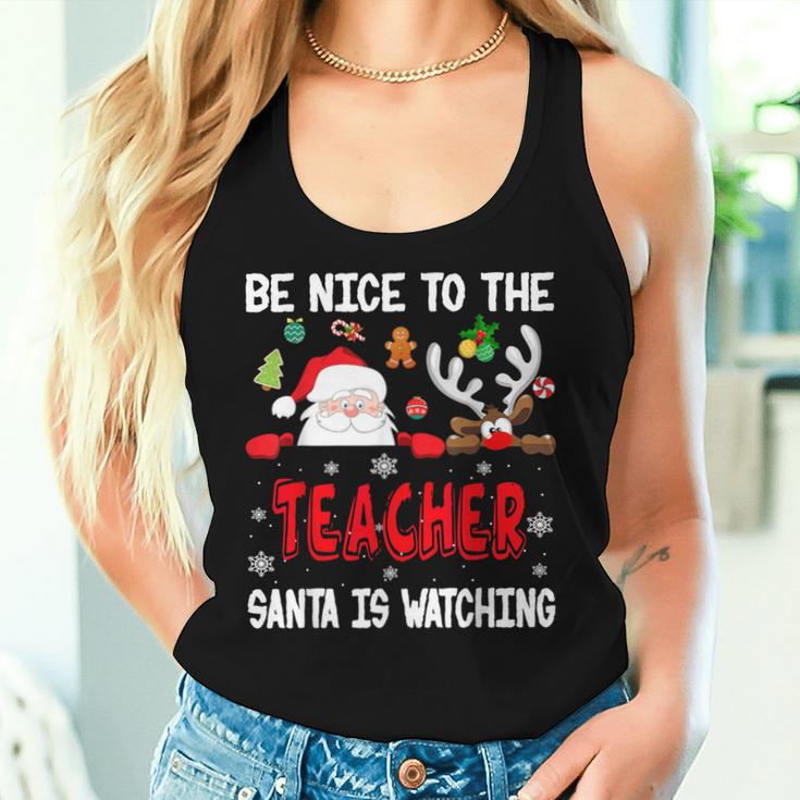 Be Nice To The Teacher Santa Is Watching Xmas Santa Reindeer S Tank Top Frauen Geschenke für Sie