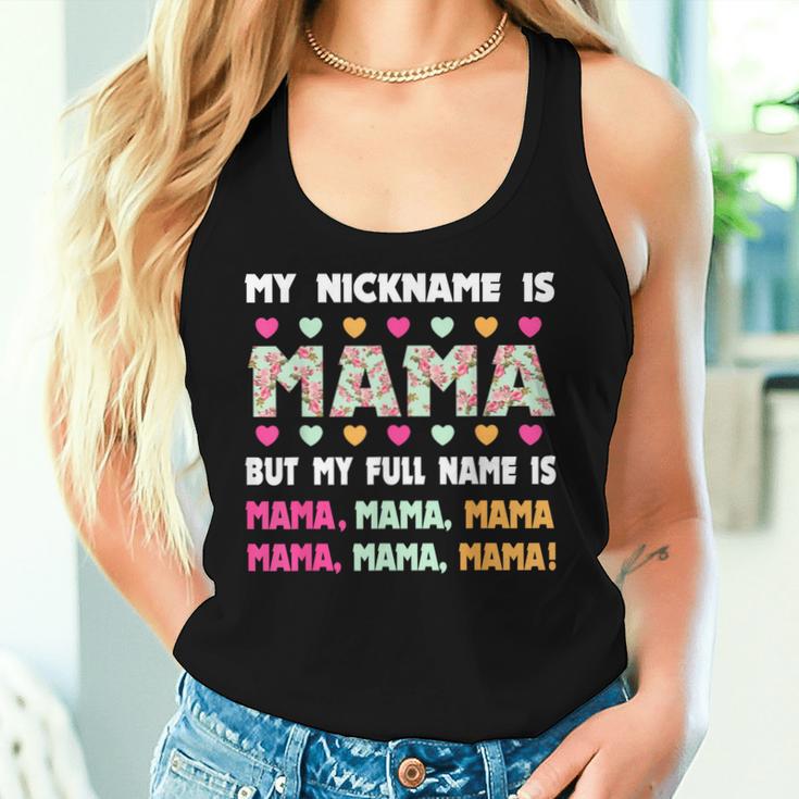 My Nickname Is Mama But My Full Name Is Mom Mother's Day Women Tank Top Gifts for Her