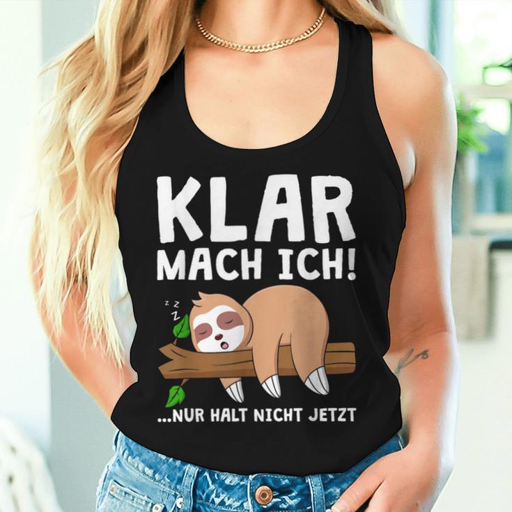 Sloth Klar Mach Ich Nur Halt Nicht Jetzt Morgenmuffel Tank Top Frauen Geschenke für Sie