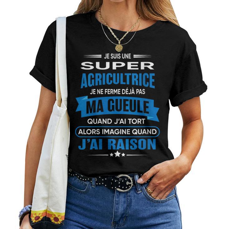 Agricultrice Je Ferme Pas Ma Gueule Cadeau Agricultrice T-shirt femme