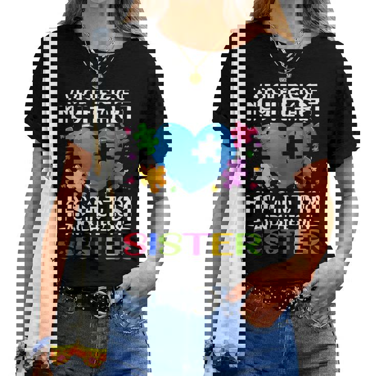 A Big Piece Of My Heart Has Autism And She's My Sister Women T-shirt