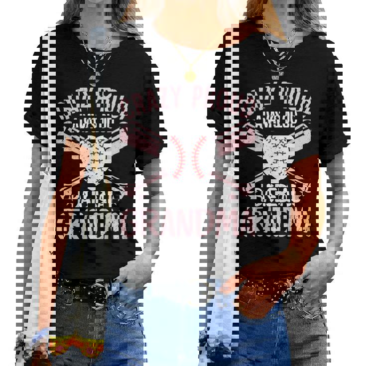 Crazy Proud Always Loud Baseball Grandma Grandmother Women T-shirt
