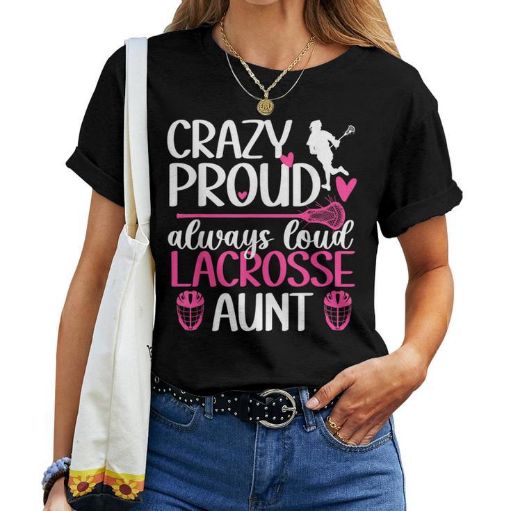 Crazy Proud Lacrosse Aunt Of A Lacrosse Player Auntie Women T-shirt