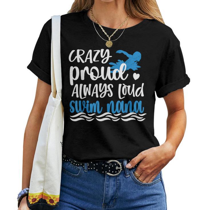 Crazy Proud Swim Nana Of A Swimmer Nana Grandma Women T-shirt