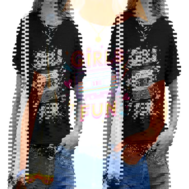 Girls Just Wanna Have Fun Retro 80S Throwback Memories Vibe Women T-shirt