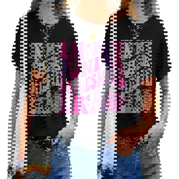 Groovy In My Junior Bridesmaid Era Wedding Bride Engagement Women T-shirt