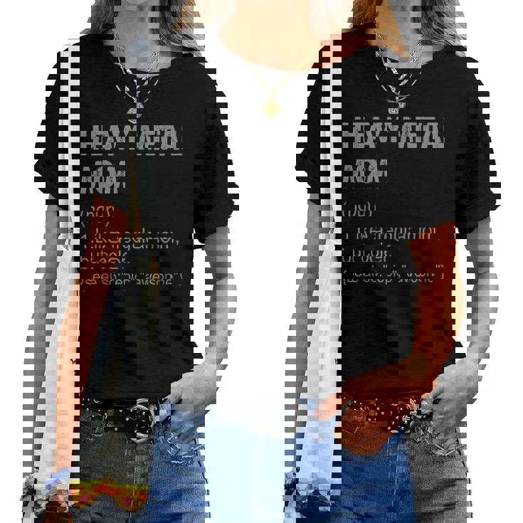 Heavy Metal Mom Definition Heavy Metal Mom For Women Women T-shirt