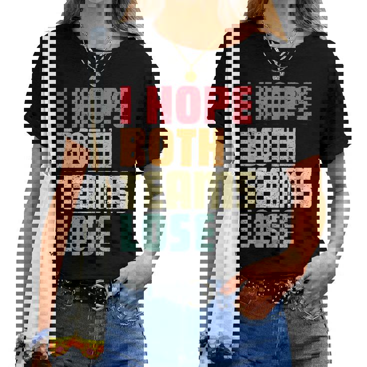 I Hope Both Teams Lose American Football For Women Women T-shirt