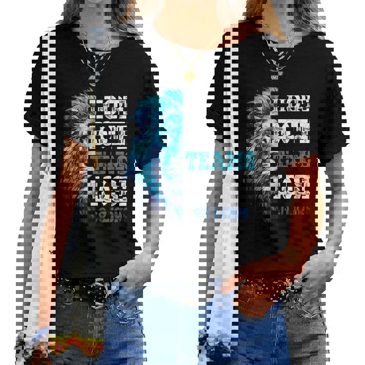 I Hope Both Teams Lose Go Lion & Women Women T-shirt