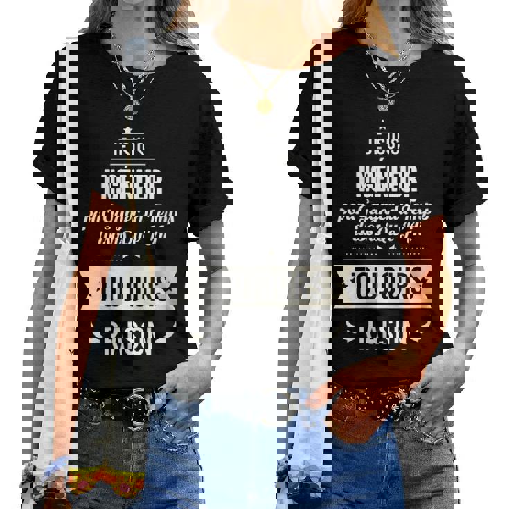 Idée Cadeau Ingénieur J'ai Toujours Raison T-shirt femme